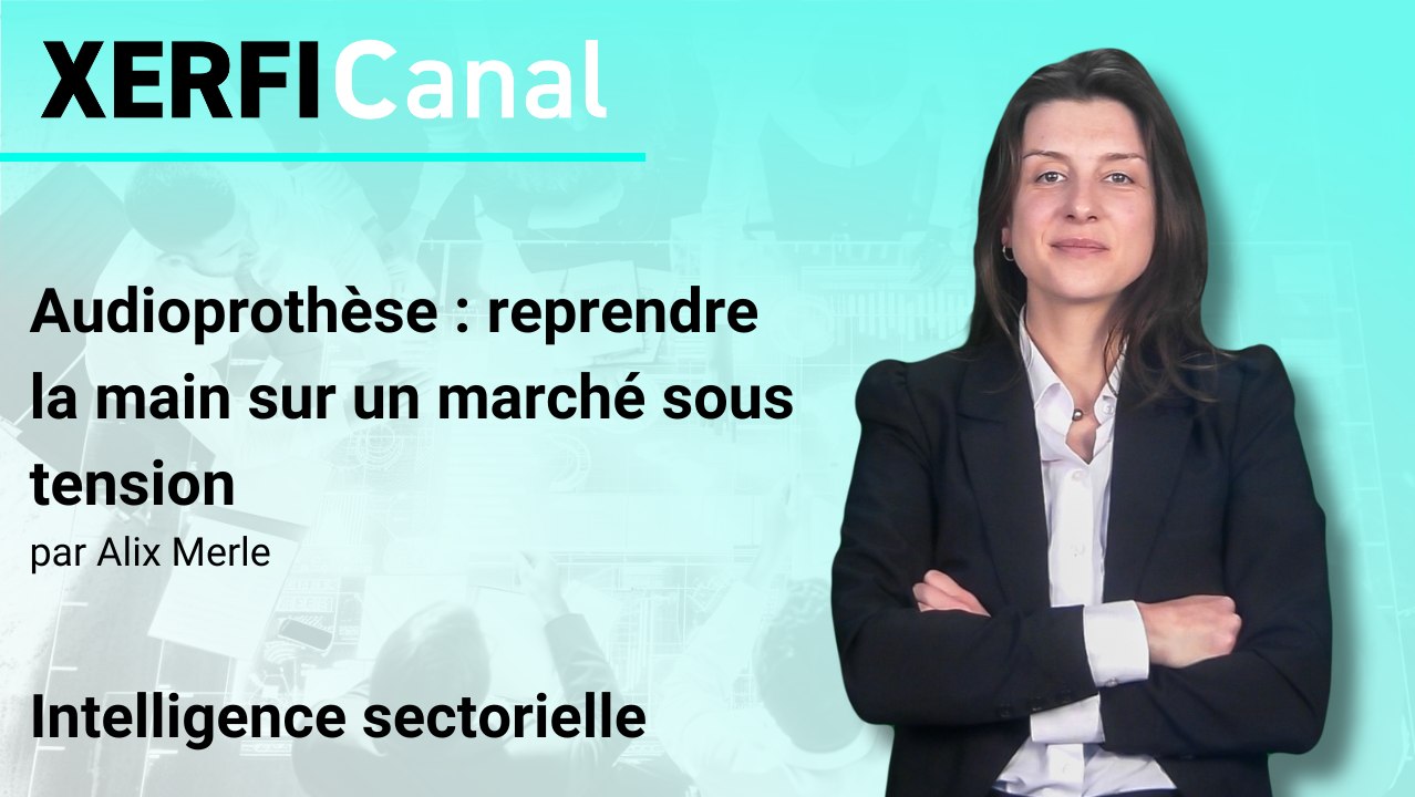 Audioprothèse : reprendre la main sur un marché...