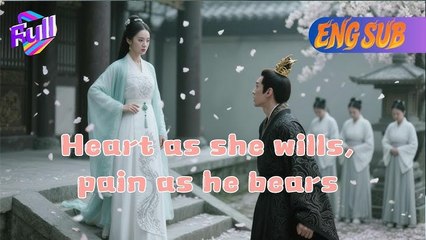 [ENG SUB]💖Heart as she wills, pain as he bears#Minidrama