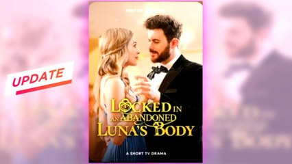 Locked in an Abandoned Luna's full short drama