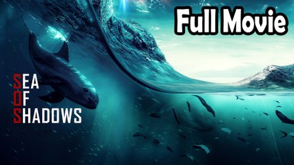 Sea of Shadows (2019) Full Movie HD