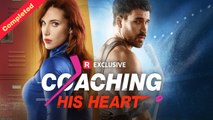 [Relationship Drama] Coaching His Heart (Completed) HOT MOVIE 2025