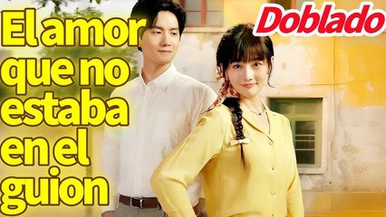 EL AMOR QUE NO ESTABA EN EL GUION [ESPAÑOL DOBLADO]