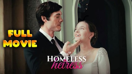 The Homeless Heiress Full Movie HD - Best Drama ShortFilms Hot Romance Love