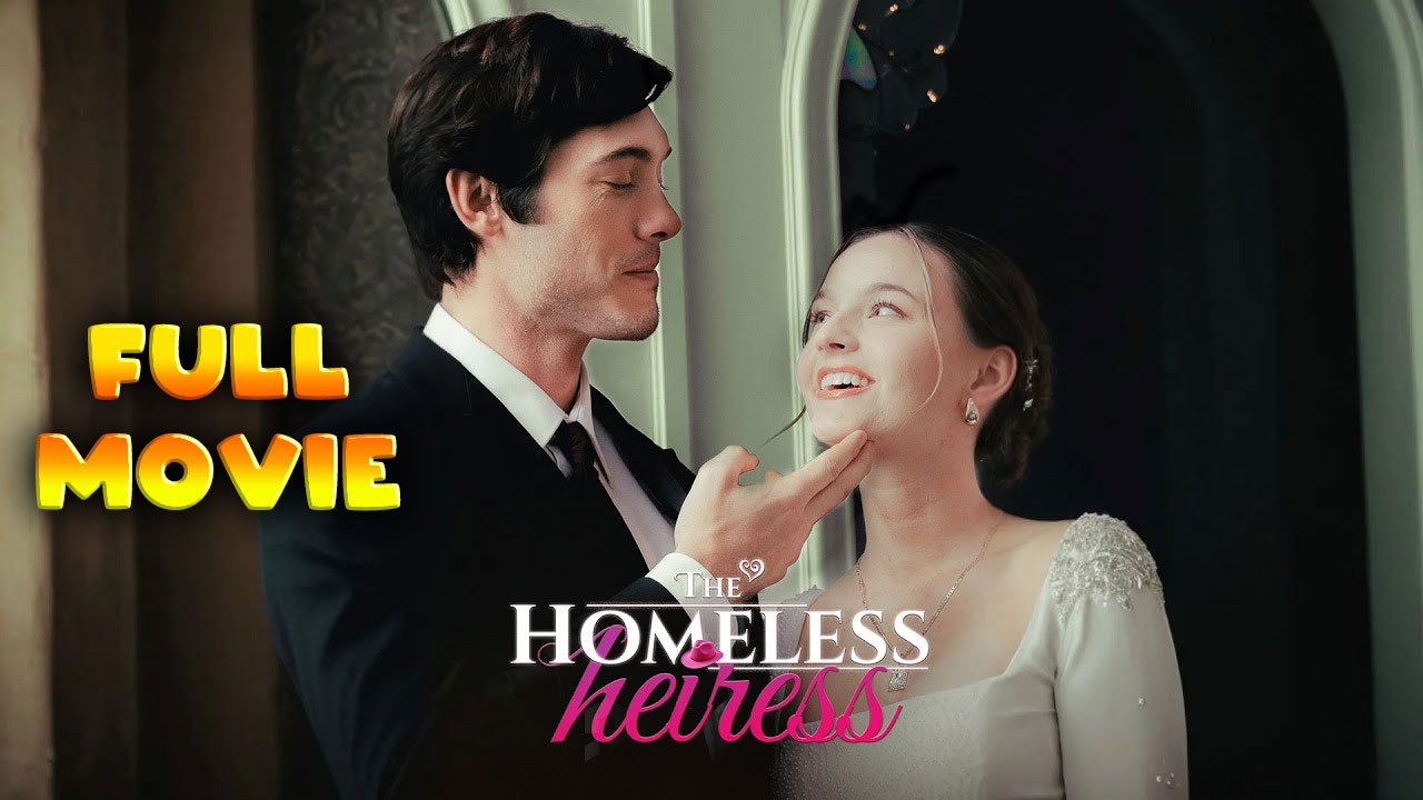 The Homeless Heiress Full Movie HD - Best Drama ShortFilms Hot Romance Love