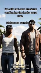 Rockstar confirming the leaks were real