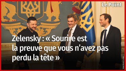 Volodymyr Zelensky : « Sourire est la preuve que vous n’avez pas perdu la tête »
