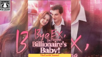 Bye Ex, I'm Having Billionaire's Baby [ HOT MOVIE ]