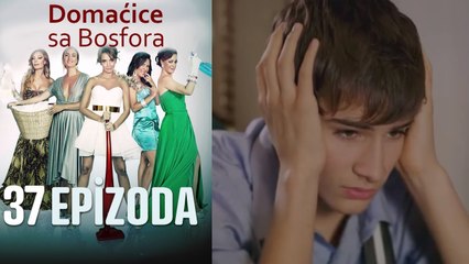 Domaćice sa Bosfora - 37 Epizoda