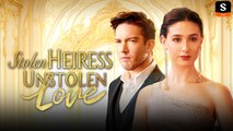 [HOT MOVIE] Stolen Heiress, Unstolen Love