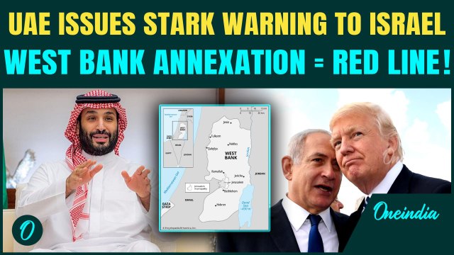 West Bank Annexation Could Destroy Abraham Accords: UAE Sends Clear Message to Netanyahu and Trump