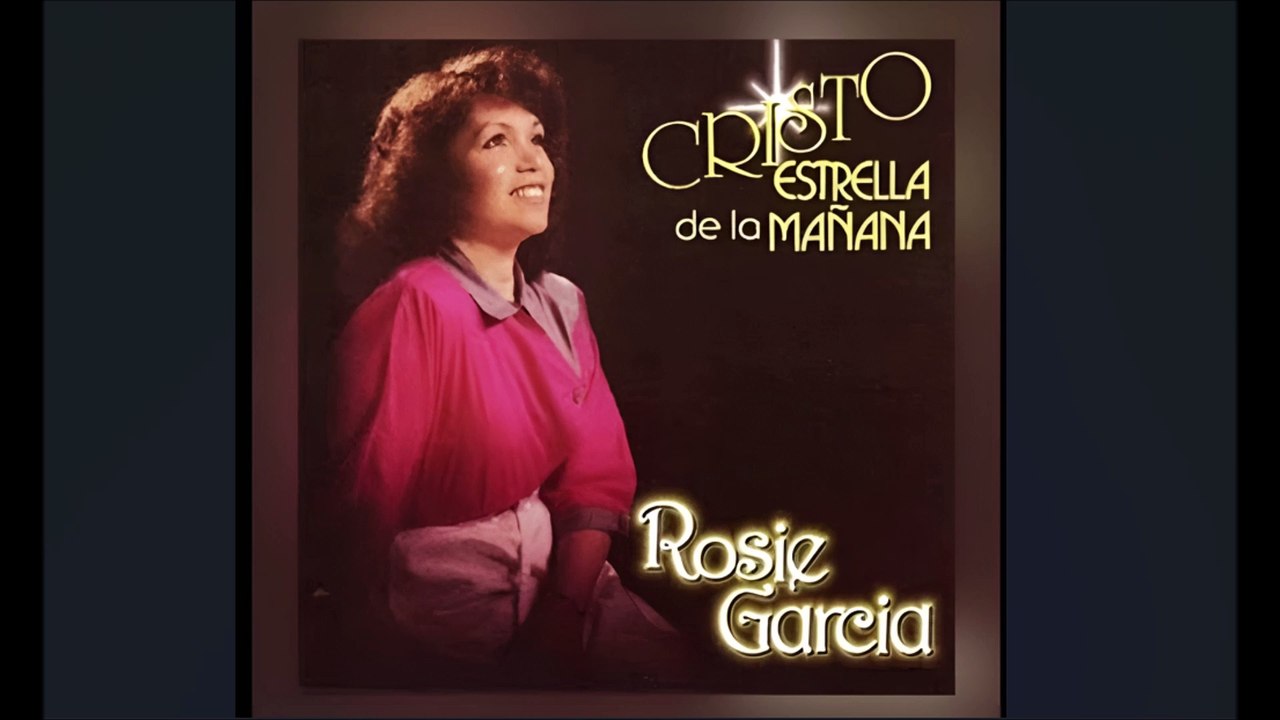 byRosieGarcia--EstrelladelaMañana---OldiesCristianos Gospel..