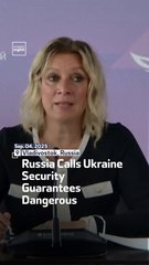 Russia Calls Ukraine Security Guarantees Dangerous