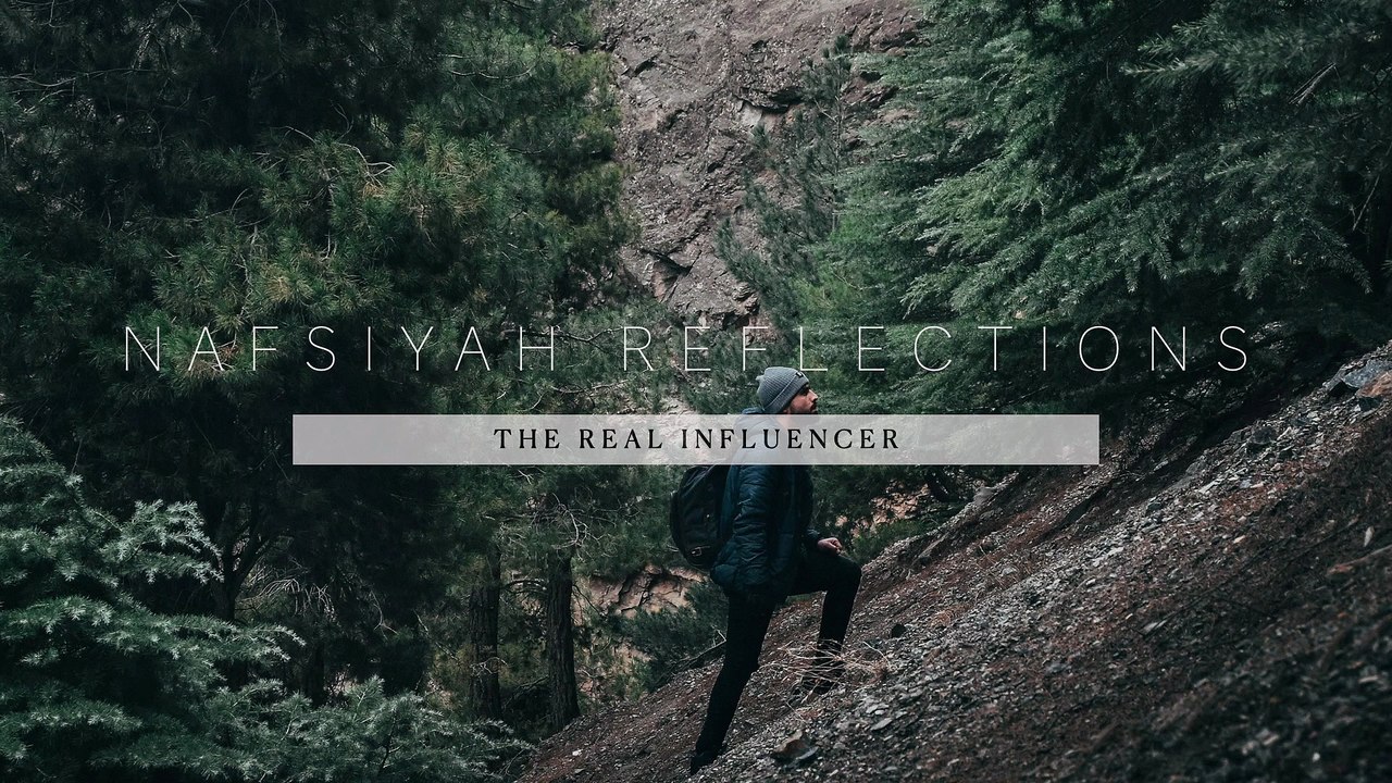 Nafsiya Reflections: The Real Influencer