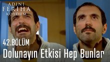 Dolunayın Etkisi Hep Bunlar - Adını Feriha Koydum 42. Bölüm