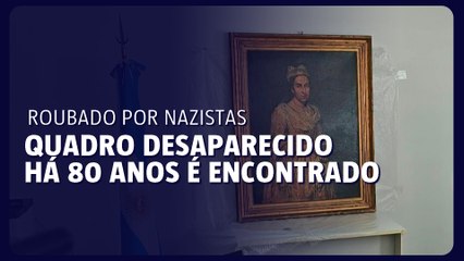 Quadro roubado por nazistas e desaparecido há 80 anos é encontrado na Argentina