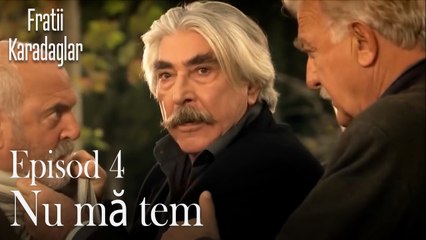 Nu mă tem-Fratii Episod 4