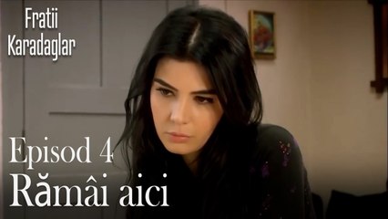 Rămâi aici-Fratii Episod 4