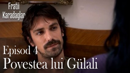 Povestea lui Gulali-Fratii Episod 4