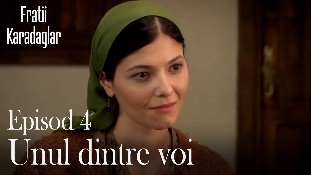 Unul Dintre Voi-Fratii Episod 4