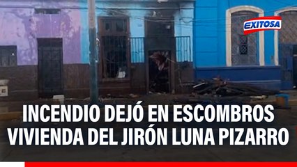 La Victoria: Incendio dejó en escombros vivienda del jirón Luna Pizarro