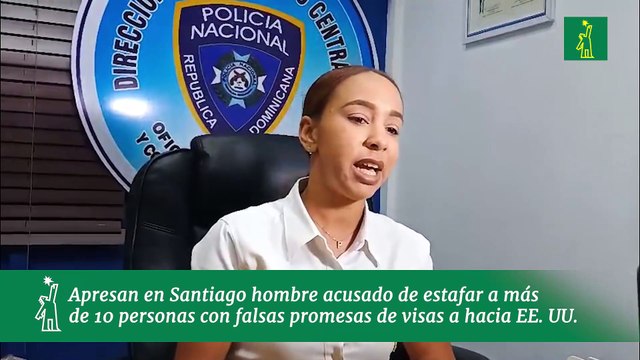 Apresan en Santiago hombre acusado de estafar a más de 10 personas con falsas promesas de visas de trabajo hacia EE. UU.