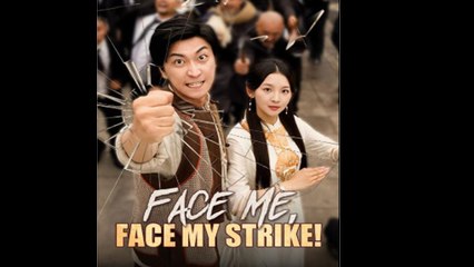 Face Me, Face My Strike! Full Episode