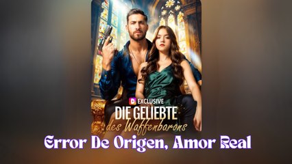 Error De Origen, Amor Real - Completo Subtitulado - Full Movie