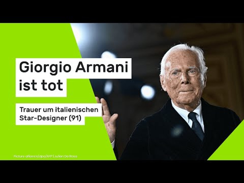 Giorgio Armani ist tot: Trauer um italienischen Star-Designer (91)