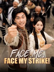 Face Me Face My Strike Chinese Drama
