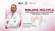 Mieloma múltiple_Cómo diferenciarlo de otras condiciones y tratarlo a tiempo