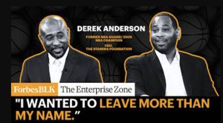 How NBA Champion Derek Anderson Overcame Homelessness To Thrive In Business