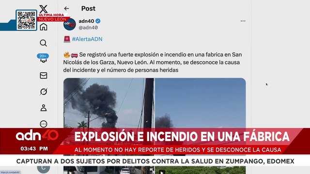 🚨¡Última Hora! Fuerte explosión e incendio en una fabrica en San Nicolás de los Garza, Nuevo León