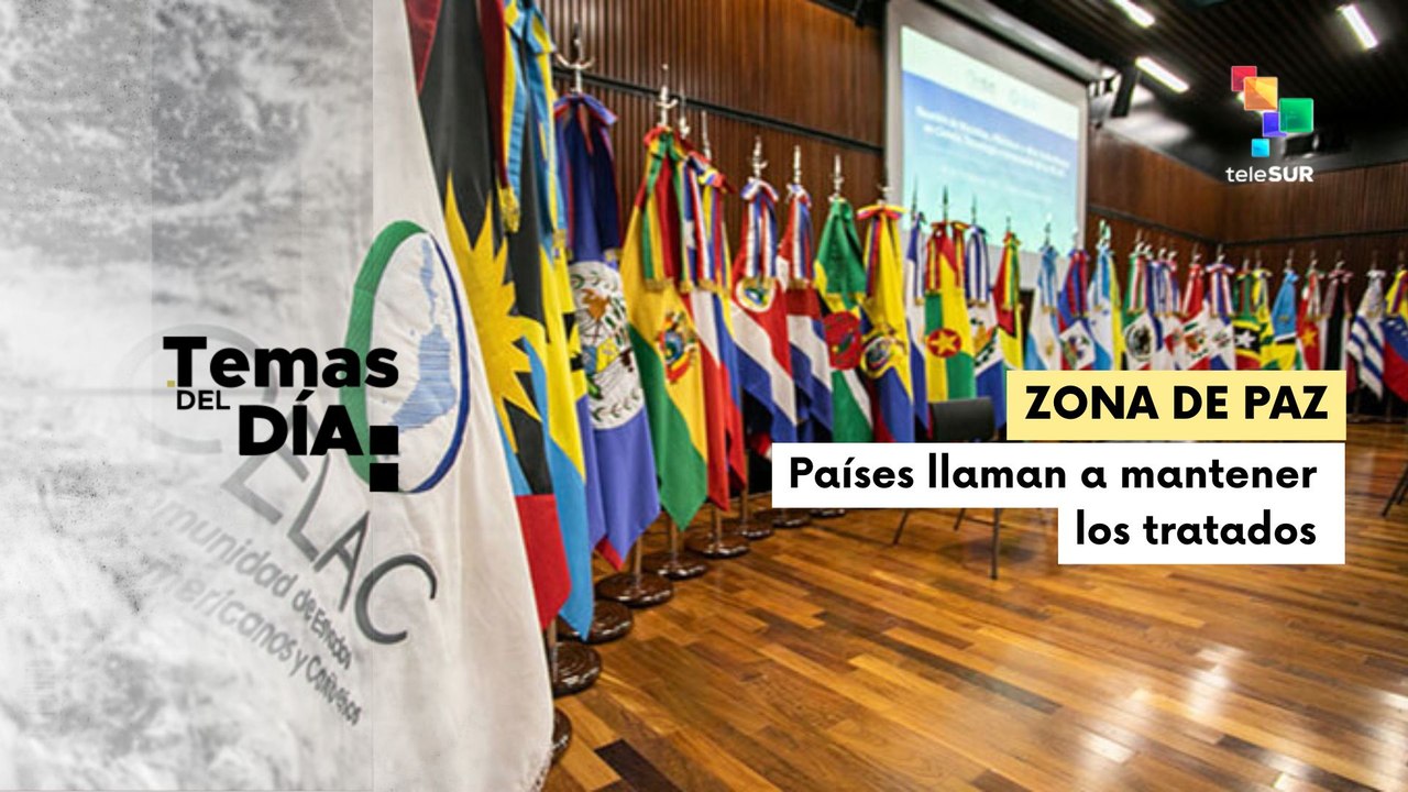 Temas del Día 05.09: CELAC alerta sobre el quebrantamiento de la zona libre de armas nucleares