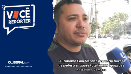 Autônomo Caio Mendes denuncia faixas de pedestres quase totalmente apagadas na Batista Campos
