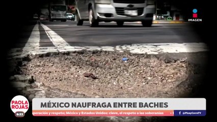 México naufraga en baches que causan tragedias | DPC con Paola Rojas