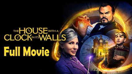 The House with a Clock in Its Walls (2018) Full Movie HD
