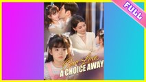 Our Love a Choice Away 2025 [ SHORT DRAMA | FULL ]
