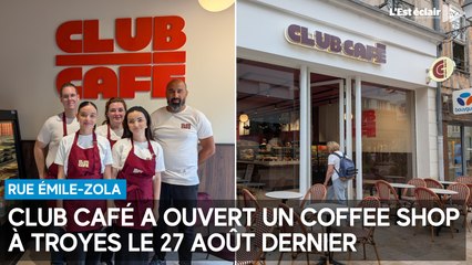 Un coffee shop Club Café a ouvert le 27 août dernier rue Émile-Zola à Troyes