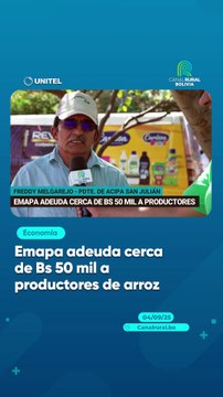 Emapa adeuda cerca de Bs 50 mil a productores de arroz