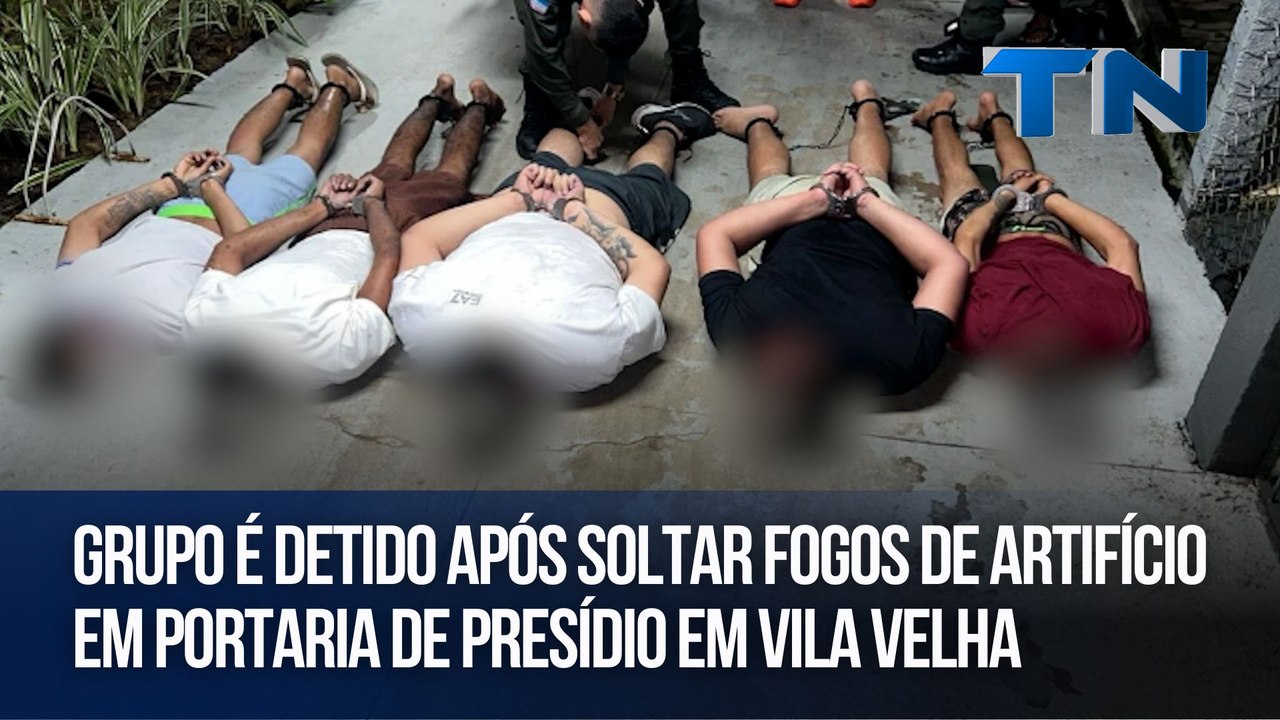 Grupo é detido após soltar fogos de artifício em portaria de presídio em Vila Velha