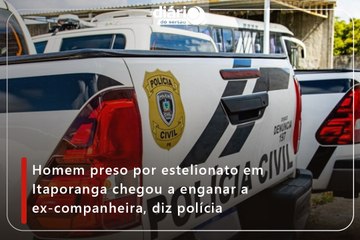 Homem preso por estelionato em Itaporanga chegou a enganar a ex-companheira, diz polícia