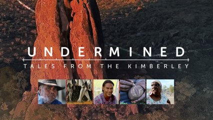 Undermined Tales from the Kimberley (2018) Full Movie HD