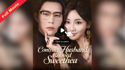 Contract Husband, Beloved Sweetheart (2025) - FULL [Eng Sub]