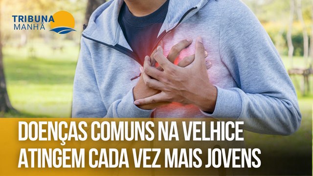 Doenças comuns na velhice atingem cada vez mais jovens