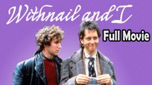 Withnail and I (1987) Full Movie HD