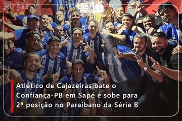 Atlético de Cajazeiras bate o Confiança-PB em Sapé e sobe para 2ª posição no Paraibano da Série B
