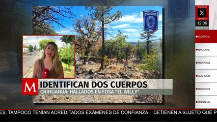 Identifican en fosa 'El Willy' a padre e hijo desaparecidos, confirma Fiscalía de Chihuahua