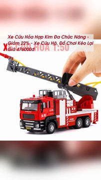 Xe Cứu Hỏa Hợp Kim Đa Chức Năng - Giảm 22% - Xe Cứu Hộ, Đồ Chơi Kéo Lại Giá 476000đ - TRIPMAP Marketplace