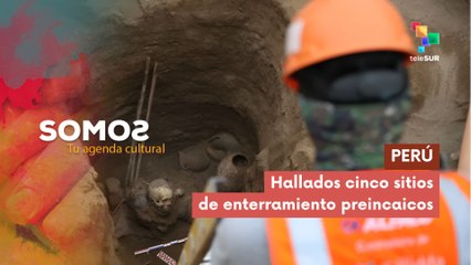 Hallaron sitios de enterramiento preincaicos en Perú SOMOS 04-09-2025