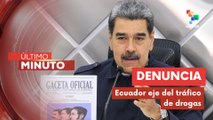 Pdte. Maduro denuncia a Ecuador como base de narcotráfico y señala a Noboa